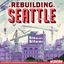 Rebuilding Seattle (Inglés)