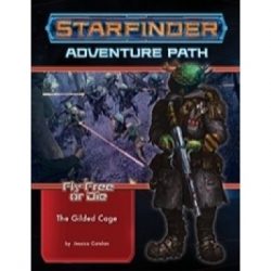 Starfinder Adventure Path: The Gilded Cage (Fly Free or Die 6 of 6) – EN